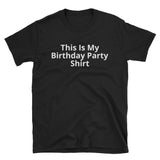 This Is My Birthday Party Shirt